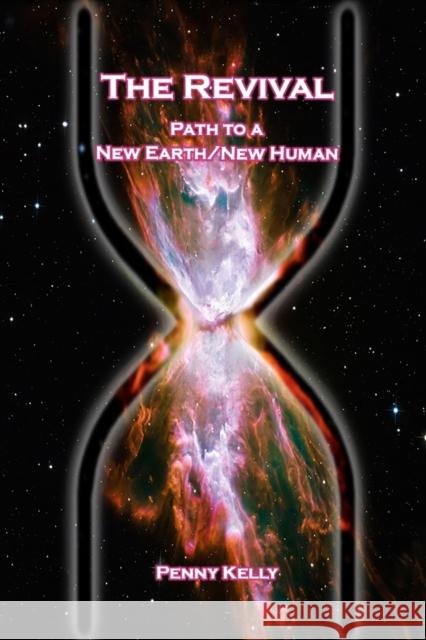 The Revival: Path to a New Earth/New Human Penny Kelly 9781636251523 Lily Hill Publishing - książka