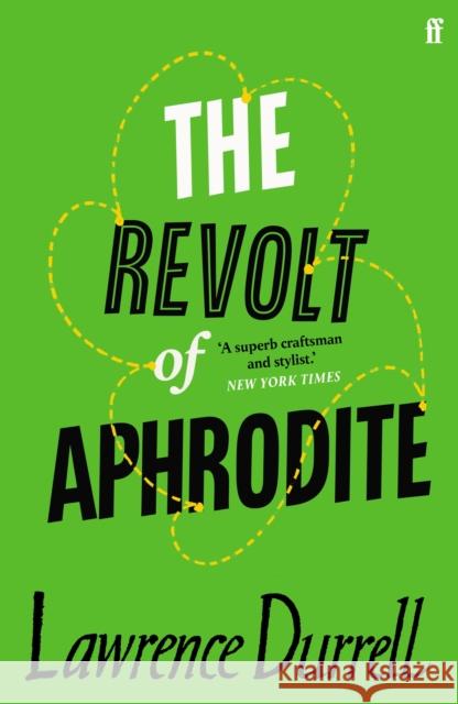 The Revolt of Aphrodite: Tunc and Nunquam Lawrence Durrell 9780571362448 Faber & Faber - książka