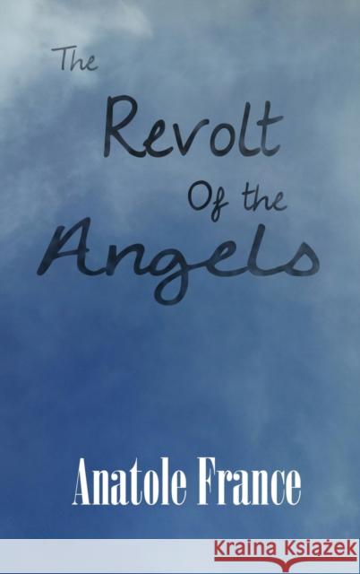 The Revolt of the Angels Anatole France 9781515424307 Black Curtain Press - książka