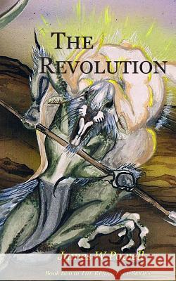 The Revolution James W. Powell 9780998736648 Wandering Stream Literary and Publishing - książka