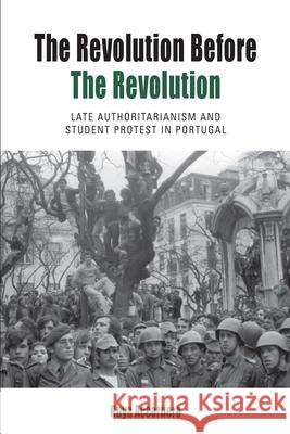 The Revolution before the Revolution: Late Authoritarianism and Student Protest in Portugal Accornero, Guya 9781785331145 Berghahn Books - książka