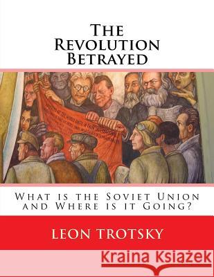The Revolution Betrayed: What is the Soviet Union and Where is it Going? Eastman, Max 9781537029931 Createspace Independent Publishing Platform - książka