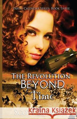 The Revolution Beyond Time Scott Kinkade 9781492983521 Createspace - książka