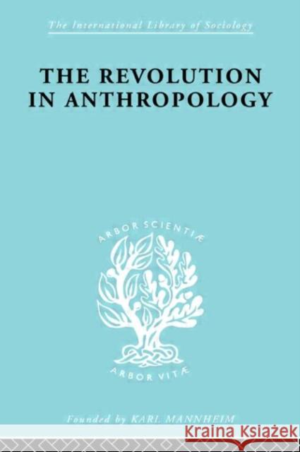 The Revolution in Anthropology   Ils 69 I. C. Jarvie Ernest Gellner 9780415175791 Routledge - książka