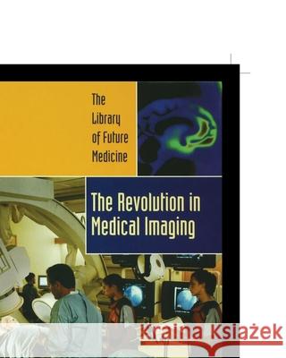 The Revolution in Medical Imaging Barbara Moe 9781435889293 Rosen Publishing Group - książka