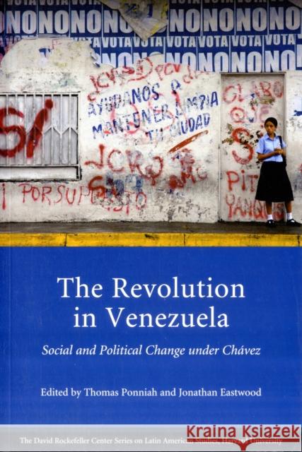 The Revolution in Venezuela: Social and Political Change Under Chávez Ponniah, Thomas 9780674061385 David Rockefeller Center for Latin American S - książka