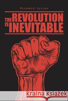 The Revolution Is Inevitable Mohammed Hassan 9781496942869 Authorhouse - książka