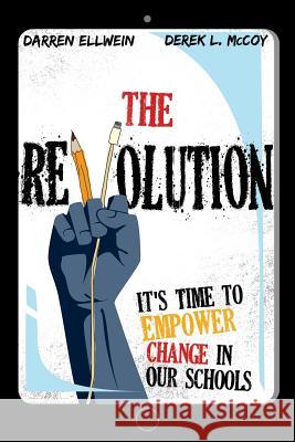 The Revolution: It's Time to Empower Change in Our Schools Darren Ellwein Derek L McCoy  9781949595260 Dave Burgess Consulting, Inc. - książka