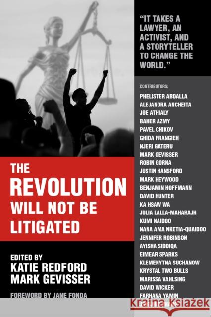The Revolution Will Not Be Litigated: How Movements and Law Can Work Together To Win  9781682193747 OR Books - książka