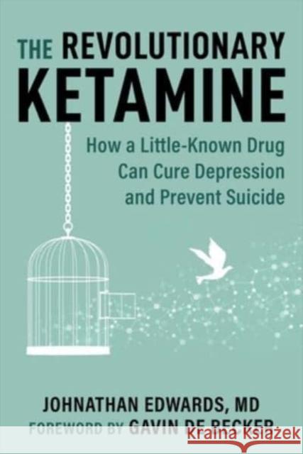 The Revolutionary Ketamine: The Safe Drug That Effectively Treats Depression and Prevents Suicide Johnathan Edwards Gavin d 9781510777712 Skyhorse - książka