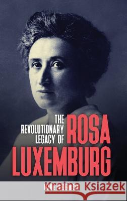 The Revolutionary Legacy of Rosa Luxemburg Marie Frederiksen 9781913026929 Wellred Books - książka