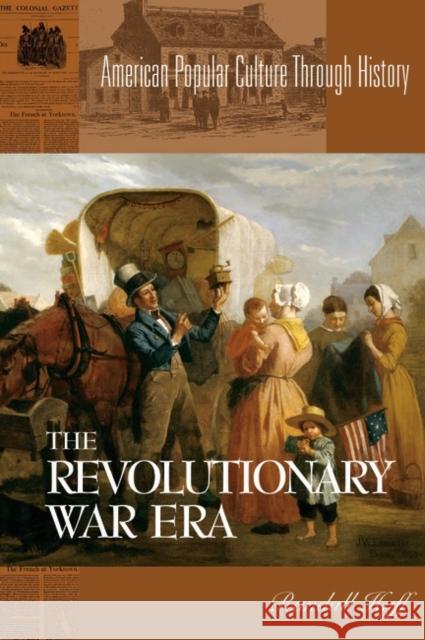 The Revolutionary War Era Randall Huff 9780313322624 Greenwood Press - książka