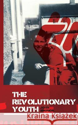 The Revolutionary Youth John Simpson 9781718195028 Independently Published - książka