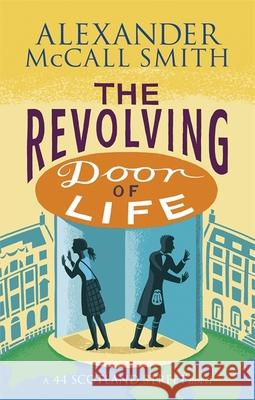 The Revolving Door of Life Alexander McCall Smith 9780349141046 Little, Brown Book Group - książka