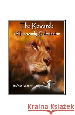 The Rewards of Heavenly Submission Stan Abbott 9780915545230 Stanley R. Abbott - książka