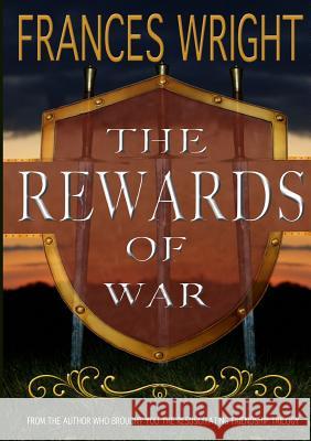 The Rewards of War Frances Wright 9780244066369 Lulu.com - książka