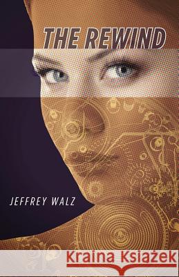 The Rewind Jeff Walz 9781539082439 Createspace Independent Publishing Platform - książka