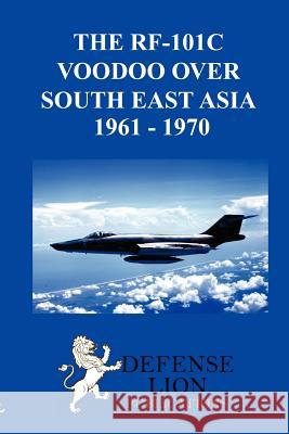 The Rf-101 Voodoo Over South East Asia 1961 - 1970 Greenhalgh, William 9780985973018 Defense Lion Publications - książka