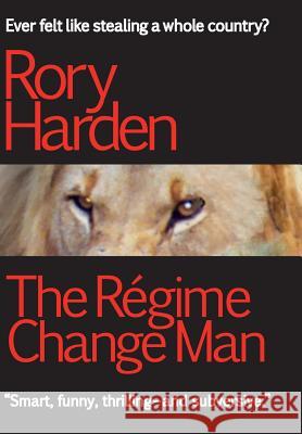 The Régime Change Man Harden, Rory 9781910665039 Black Spike Books - książka