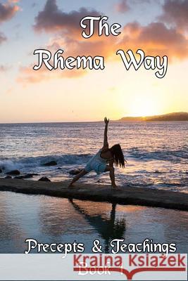 The Rhema Way Precepts & Teachings: Book 1 Mr Adam Marks 9781983839078 Createspace Independent Publishing Platform - książka