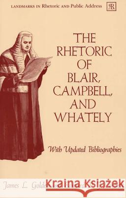 The Rhetoric of Blair, Campbell, and Whately, Revised Edition James L. Golden Edward P. J. Corbett 9780809316021 Southern Illinois University Press - książka