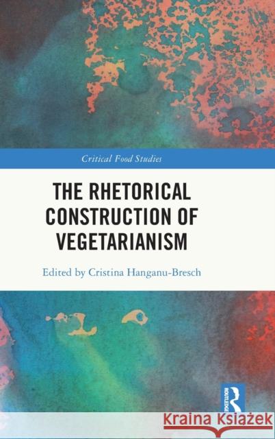 The Rhetorical Construction of Vegetarianism  9780367482794 Taylor & Francis Ltd - książka