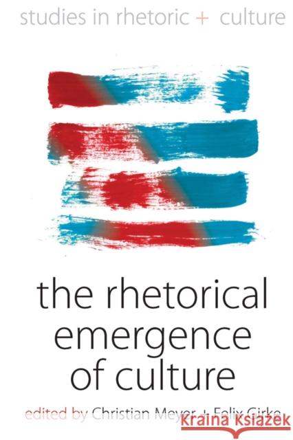 The Rhetorical Emergence of Culture Christian Meyer 9780857451125  - książka