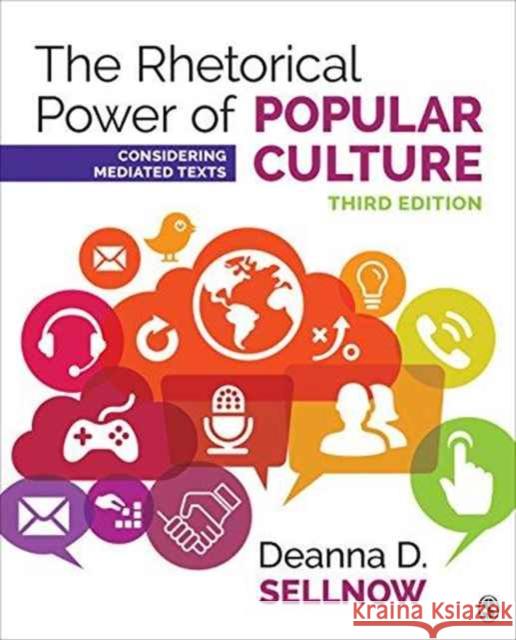 The Rhetorical Power of Popular Culture: Considering Mediated Texts Deanna D. Sellnow 9781506315218 Sage Publications, Inc - książka