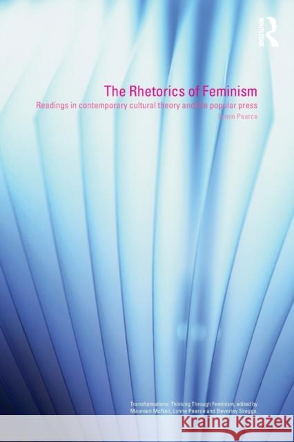 The Rhetorics of Feminism: Readings in Contemporary Cultural Theory and the Popular Press Pearce, Lynne 9780415281836 Routledge - książka