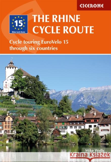 The Rhine Cycle Route: Cycle touring EuroVelo 15 through six countries Mike Wells 9781786311092 Cicerone Press - książka