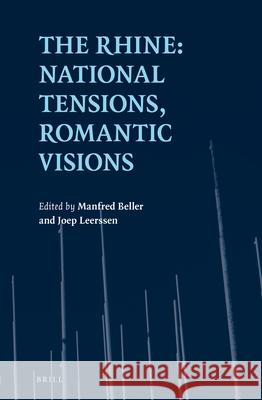 The Rhine: National Tensions, Romantic Visions Manfred Beller, J.Th. (Joep) Leerssen 9789004344051 Brill - książka
