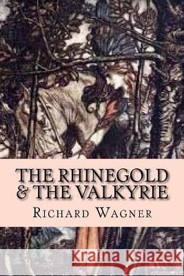 The Rhinegold & The Valkyrie Wagner, Richard 9781508427377 Createspace - książka