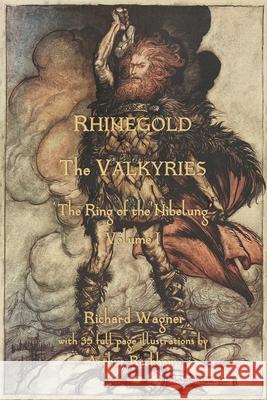 The Rhinegold & The Valkyrie: The Ring of the Nibelung - Volume 1 Richard Wagner Margaret Armour Arthur Rackham 9781913751173 Aziloth Books - książka