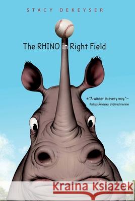 The Rhino in Right Field Stacy Dekeyser 9781534406278 Margaret K. McElderry Books - książka