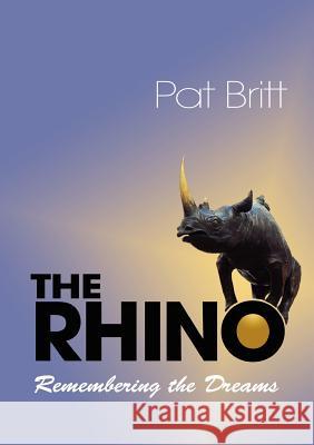 The Rhino, Remembering the Dream Pat Britt Gwen Moore Ruth Marcus 9780965196314 Turtle Press - książka