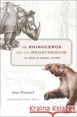 The Rhinoceros and the Megatherium: An Essay in Natural History Pimentel, Juan 9780674737129 Harvard University Press - książka