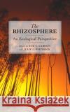 The Rhizosphere: An Ecological Perspective Cardon, Zoe G. 9780120887750 Academic Press