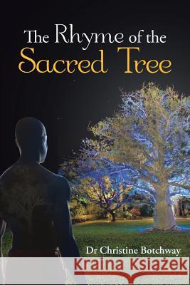 The Rhyme of the Sacred Tree Dr Christine Botchway 9781490840123 WestBow Press - książka