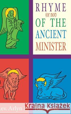 The Rhyme (or Not) of the Ancient Minister Arlyn Tolzmann 9781329720756 Lulu.com - książka