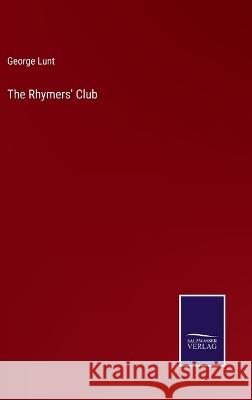 The Rhymers' Club George Lunt 9783375133719 Salzwasser-Verlag - książka