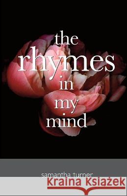 The Rhymes In My Mind Samantha Turner 9781915889027 Samantha Turner - książka