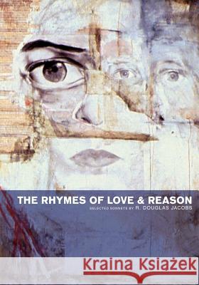 The Rhymes of Love and Reason: Selected Sonnets R. Douglas Jacobs 9780978927400 R D J Publishing - książka