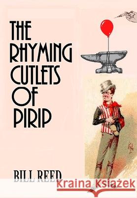 The Rhyming Cutlets of Pirip Bill Reed 9780648764175 Reed Independent - książka