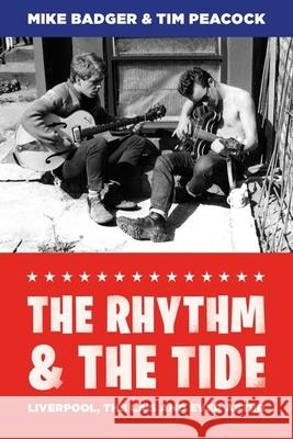 The Rhythm and the Tide: Liverpool, the La's and Ever After Badger, Mike 9781781382585 Liverpool University Press - książka