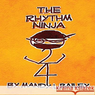 The Rhythm Ninja Mrs Mandy Lamm Bailey 9780692242308 Mandy Lamm Bailey - książka