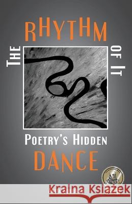 The Rhythm of It: Poetry's Hidden Dance Anita Sullivan 9781951651039 Shanti Arts LLC - książka