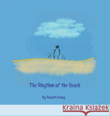 The Rhythm of the Beach Russell Irving Russell Irving 9780645238204 Russell Irving - książka