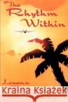 The Rhythm Within: A Twenty First Century Fairy Tale Beatty, Leann Bettmann 9780595130634 Writers Club Press