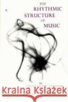 The Rhythmic Structure of Music Grosvenor Cooper Leonard B. Meyer 9780226115221 University of Chicago Press