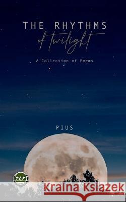 The Rhythms of Twilight Pius 9798886671629 Notion Press - książka
